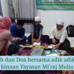 Istighosah dan Doa bersama adik adik Yatama binaan Yayasan Mi’raj Mulia