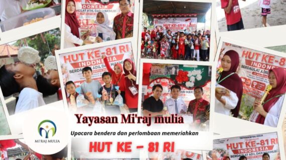 SEMANGAT KEMERDEKAAN, PENUH KEBAHAGIAAN DI YAYASAN MI’RAJ MULIA
